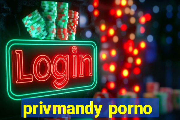 privmandy porno